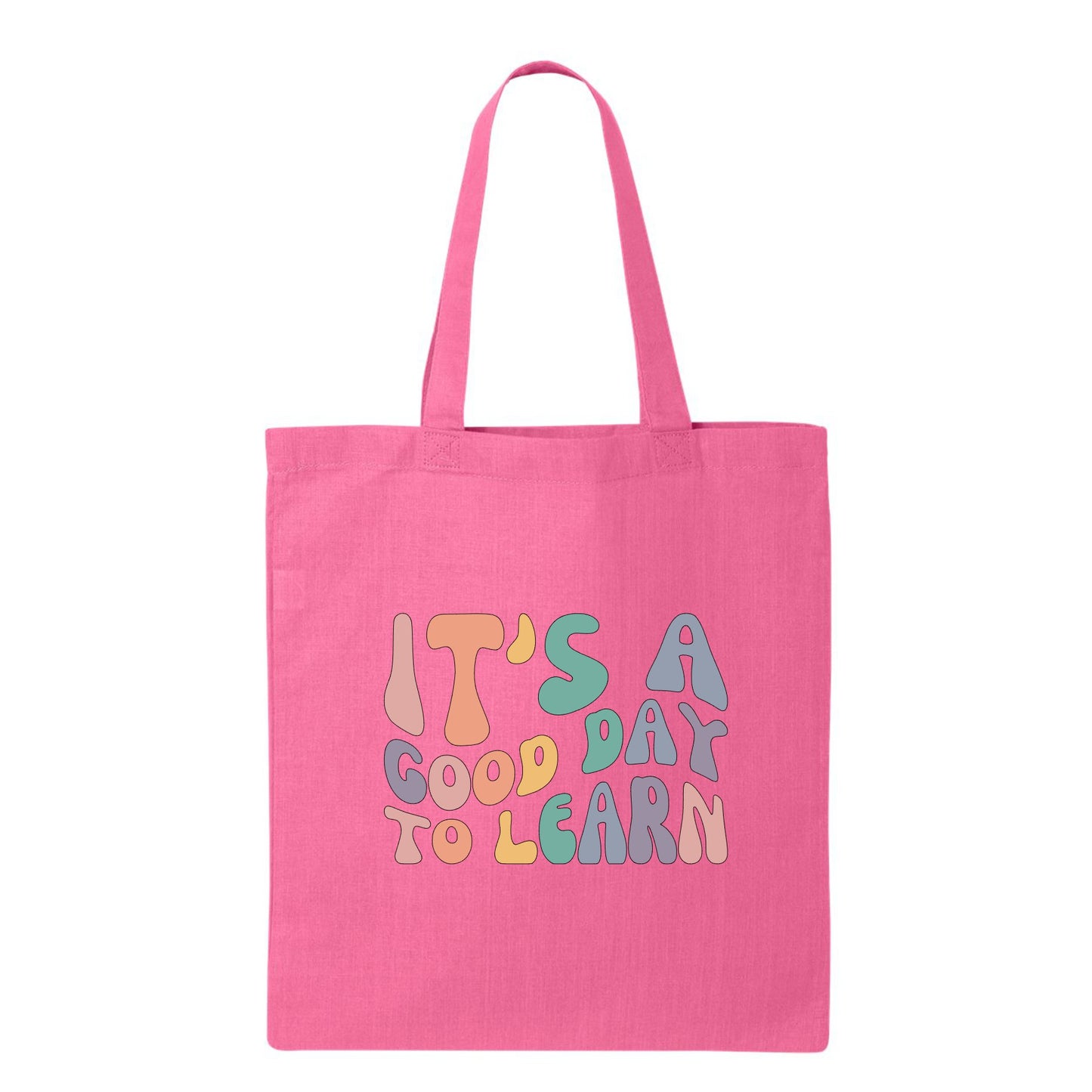 It's a Good Day to Learn Tote Bag