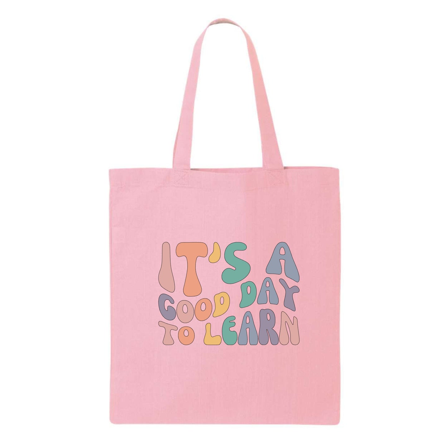 It's a Good Day to Learn Tote Bag