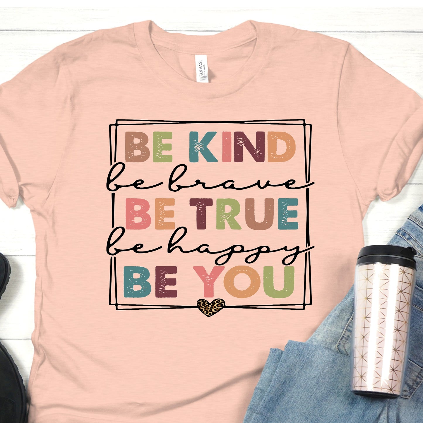 Be Kind, Be Brave... Be You