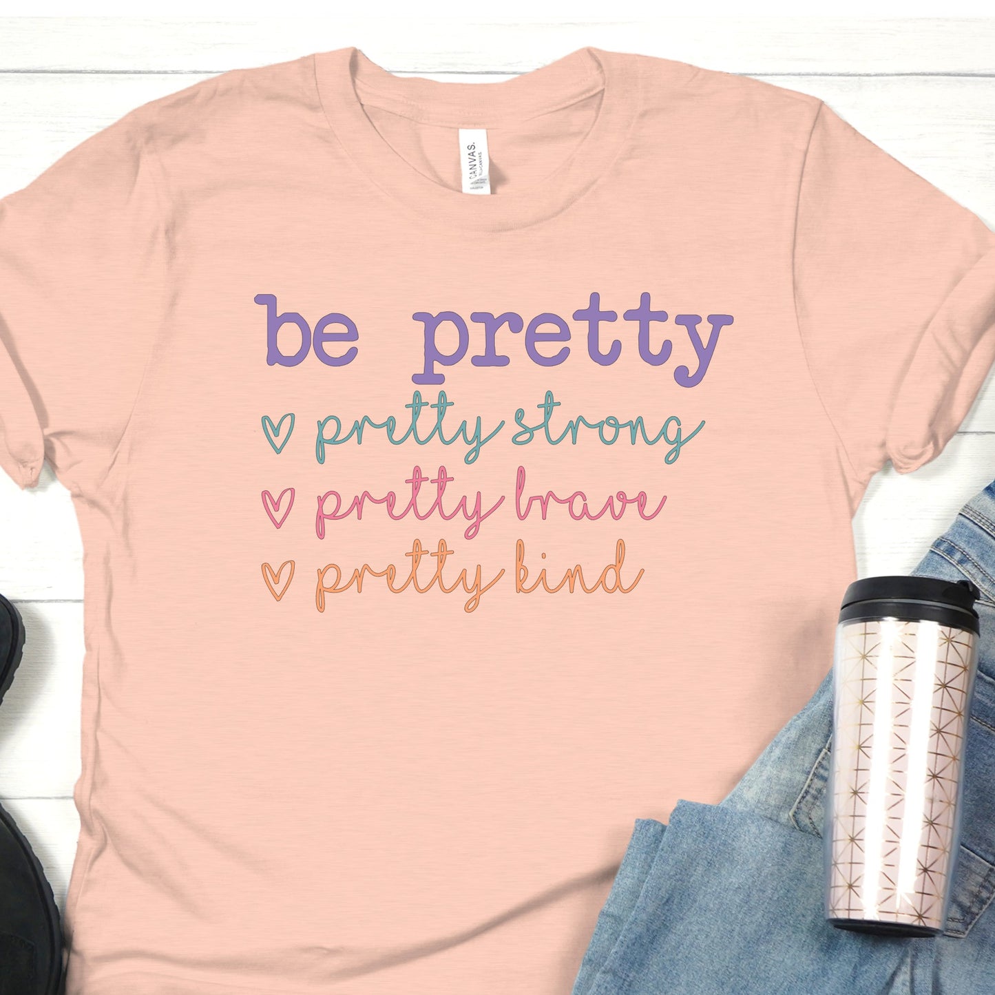 Be Pretty, Strong, Brave, Kind