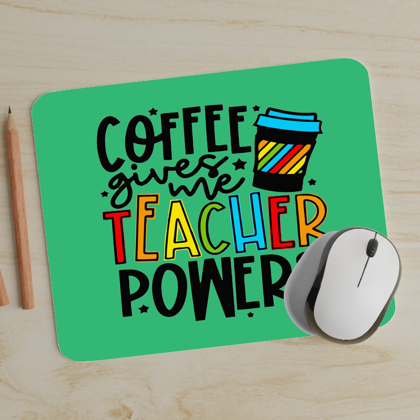 Coffee Gives Me Teacher Powers Mousepad