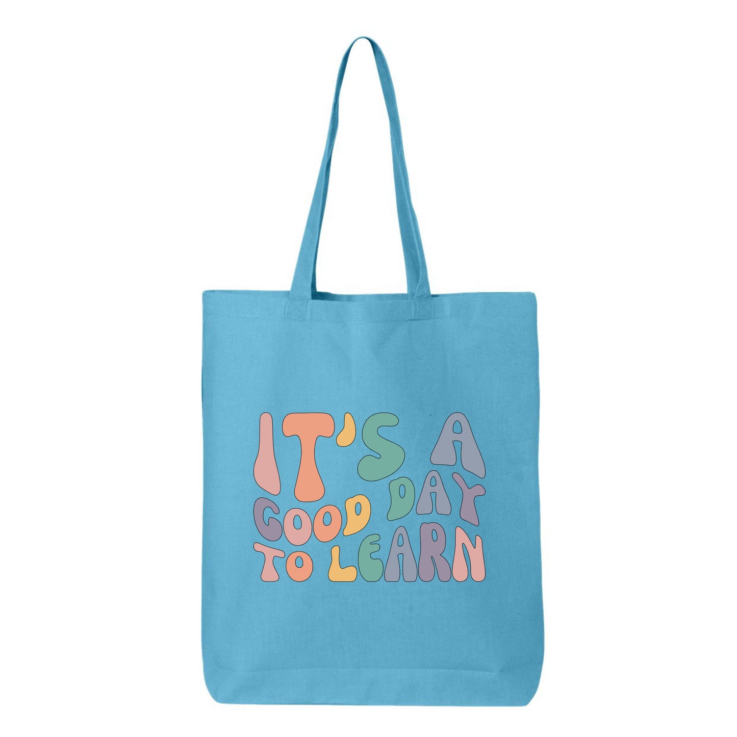 It's a Good Day to Learn Tote Bag